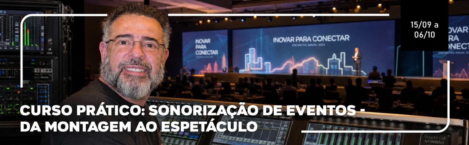 Curso Prático: Sonorização de Eventos – da Montagem ao Espetáculo  