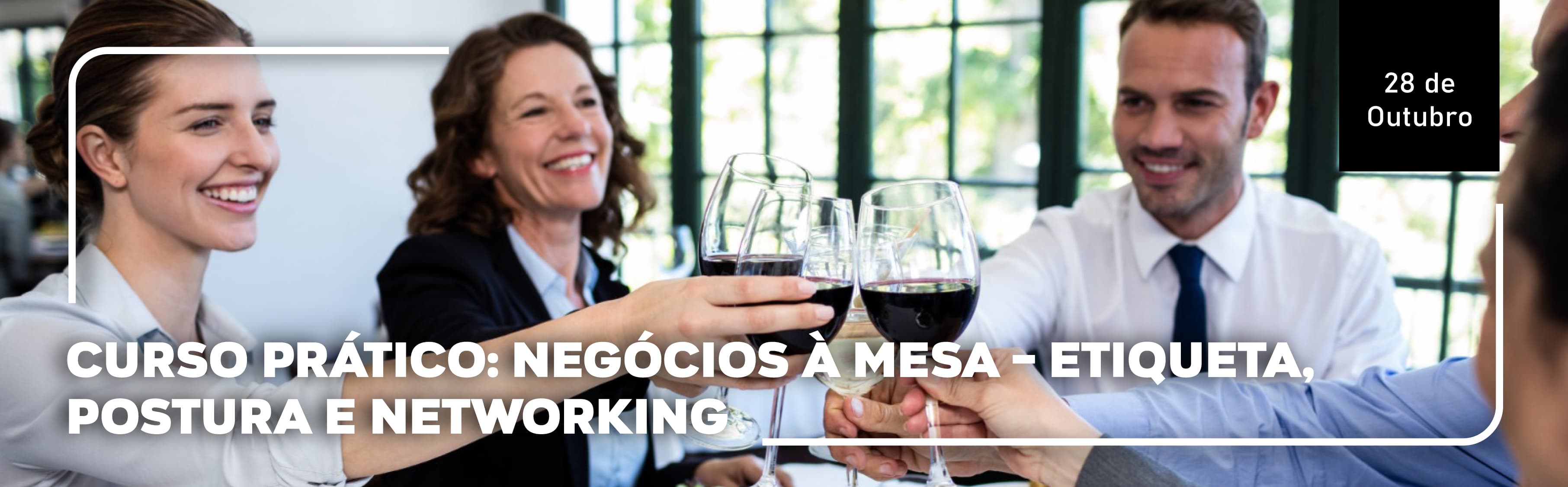 Curso Prático: Negócios à Mesa – Etiqueta, Postura e Networking 