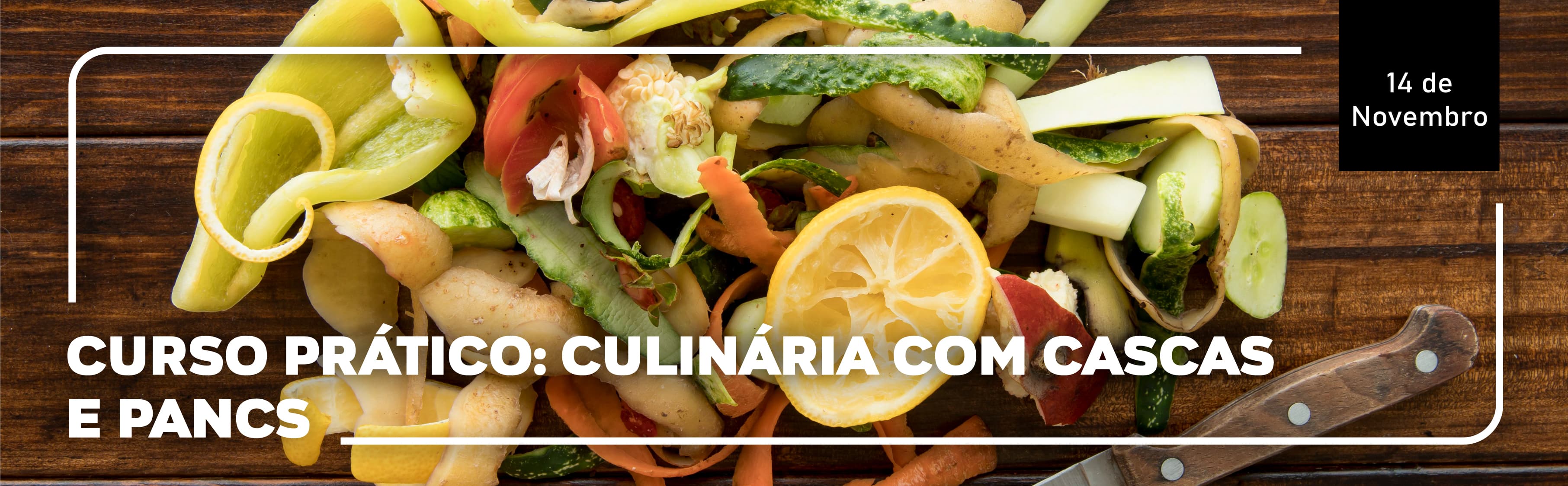 Curso Prático: Culinária com Cascas e PANCs