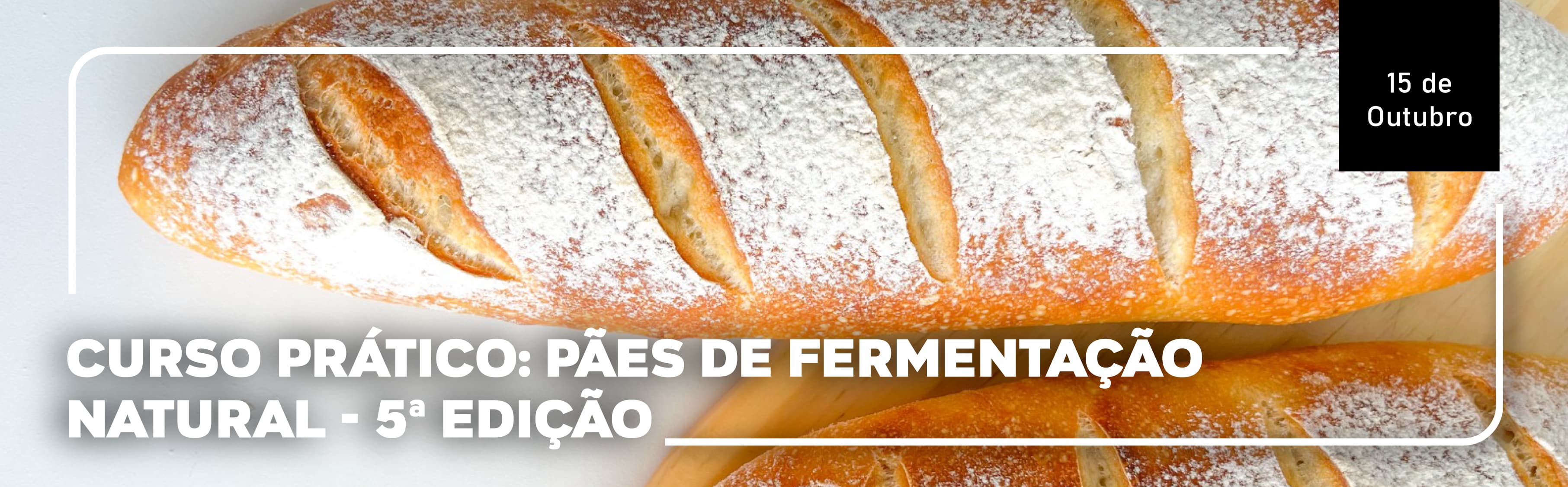 Curso Livre: Pães de Fermentação Natural – 5ª Edição